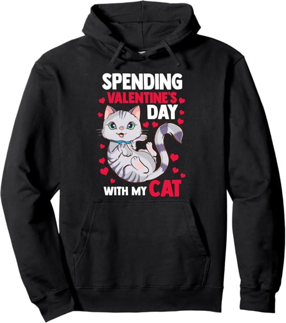 My Cat is My Valentine's Funny Cat Lover Pullover Hoodie